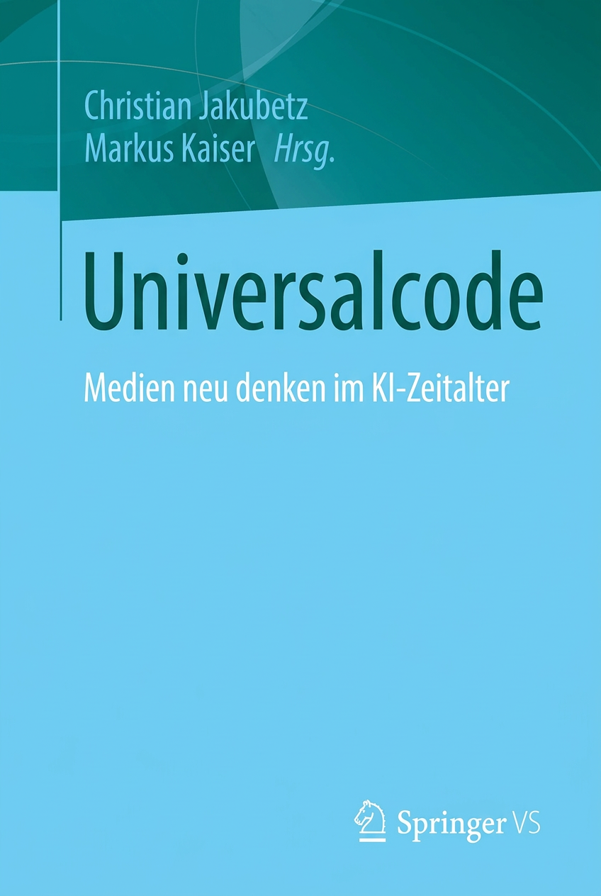Universalcode Buch – Medien neu denken im KI-Zeitalter